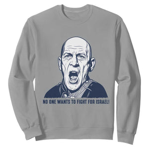 No One Wants To Fight For Israel Sweatshirt Marine Veteran America First Anti War TS14 Sport Gray Print Your Wear