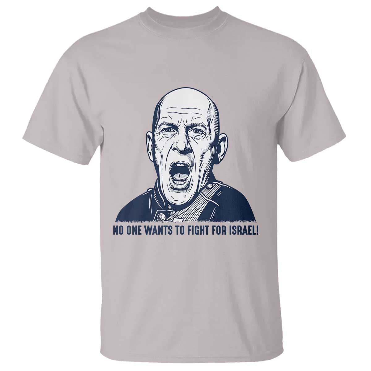 No One Wants To Fight For Israel T Shirt Marine Veteran America First Anti War TS14 Ice Gray Print Your Wear