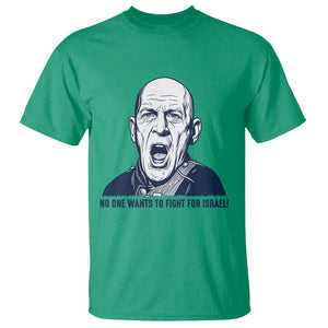 No One Wants To Fight For Israel T Shirt Marine Veteran America First Anti War TS14 Irish Green Print Your Wear