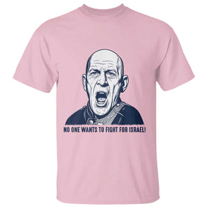 No One Wants To Fight For Israel T Shirt Marine Veteran America First Anti War TS14 Light Pink Print Your Wear