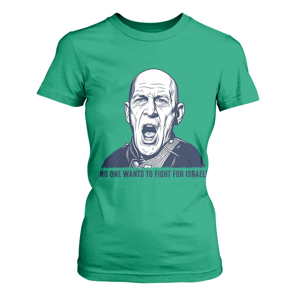 No One Wants To Fight For Israel T Shirt For Women Marine Veteran America First Anti War TS14 Irish Green Print Your Wear