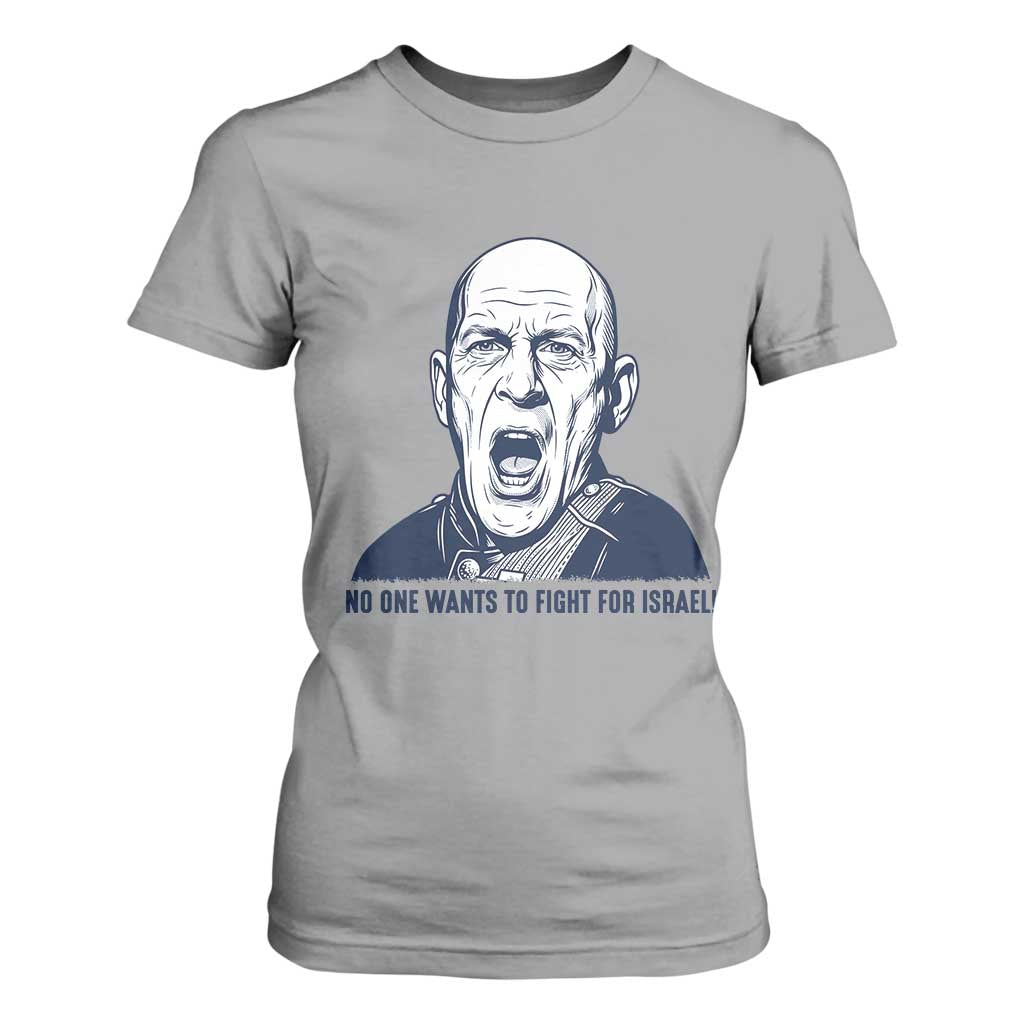 No One Wants To Fight For Israel T Shirt For Women Marine Veteran America First Anti War TS14 Sport Gray Print Your Wear