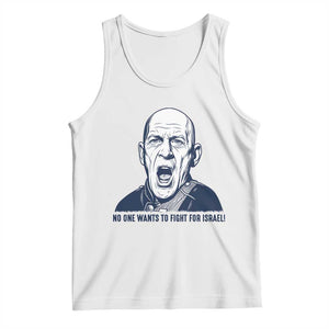 No One Wants To Fight For Israel Tank Top Marine Veteran America First Anti War TS14 White Print Your Wear