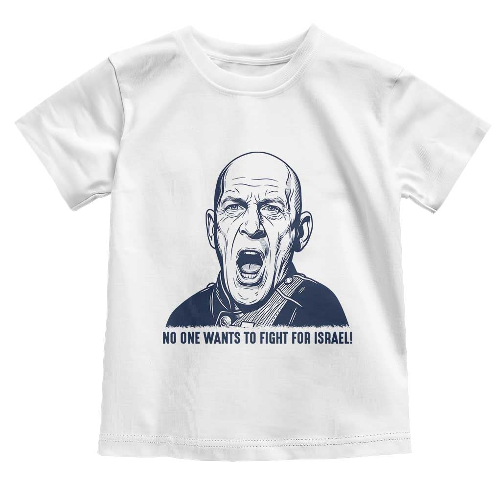 No One Wants To Fight For Israel Toddler T Shirt Marine Veteran America First Anti War TS14 White Print Your Wear