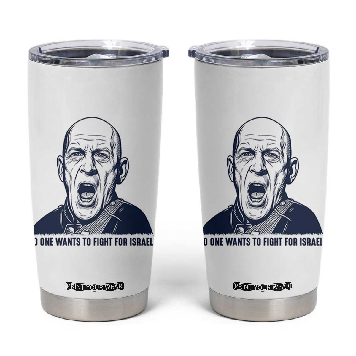 No One Wants To Fight For Israel Tumbler Cup Marine Veteran America First Anti War TS14 White Print Your Wear