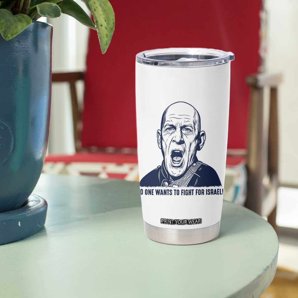 No One Wants To Fight For Israel Tumbler Cup Marine Veteran America First Anti War TS14 Print Your Wear