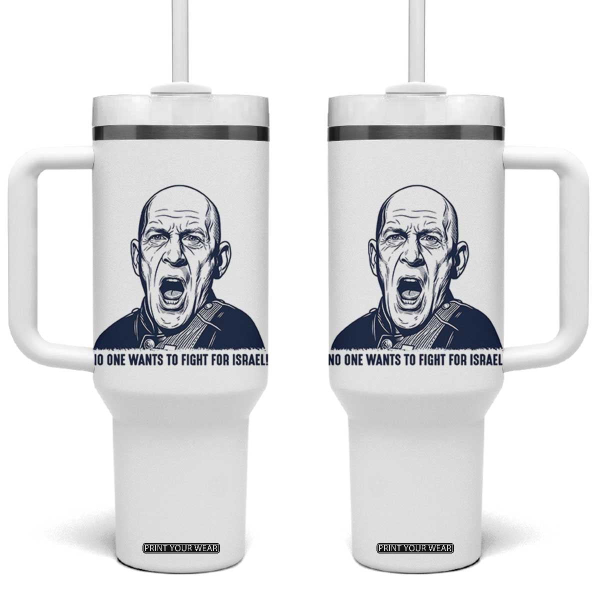 No One Wants To Fight For Israel Tumbler With Handle Marine Veteran America First Anti War TS14 One Size: 40 oz White Print Your Wear
