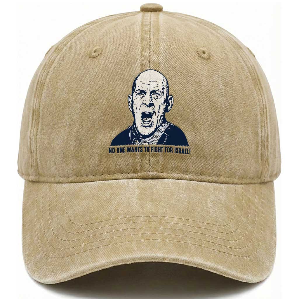 No One Wants To Fight For Israel Washed Cotton Baseball Cap Marine Veteran America First Anti War TS14 Washed Cap Universal Fit Khaki Print Your Wear