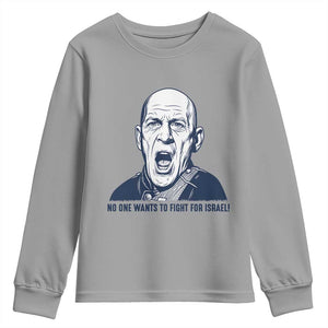 No One Wants To Fight For Israel Youth Sweatshirt Marine Veteran America First Anti War TS14 Sport Gray Print Your Wear