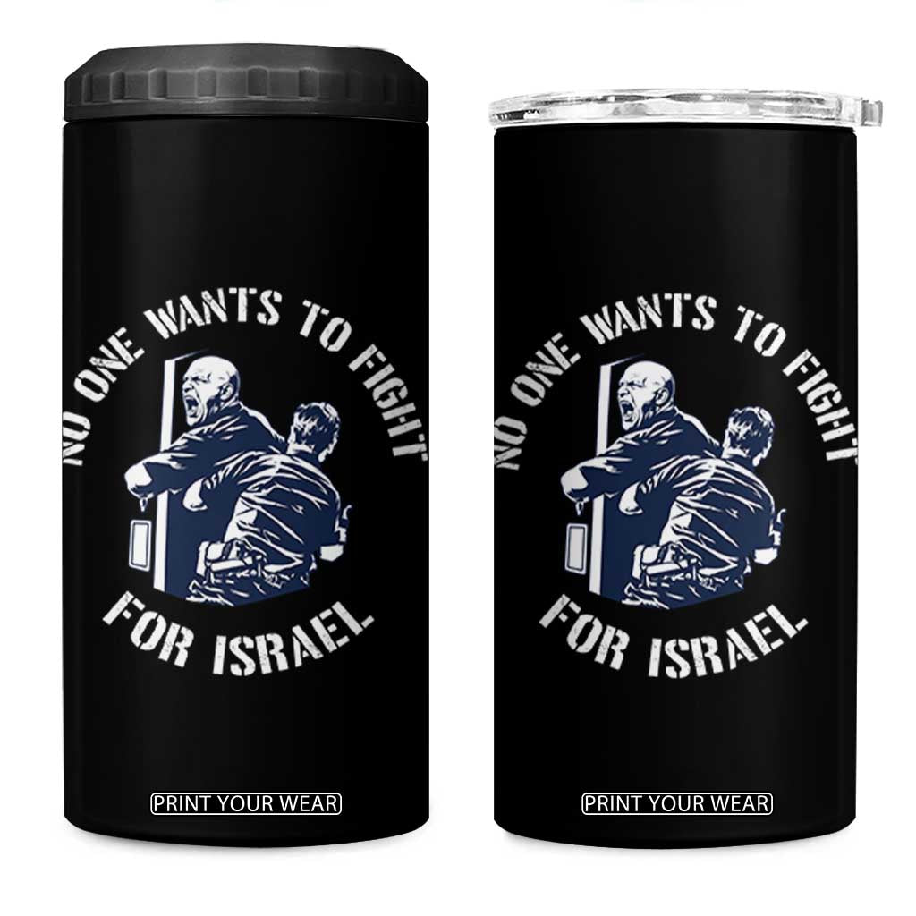 No One Wants To Fight For Israel 4 in 1 Can Cooler Tumbler Marine Veteran Anti War America First Statement TS14 One Size: 16 oz Black Print Your Wear