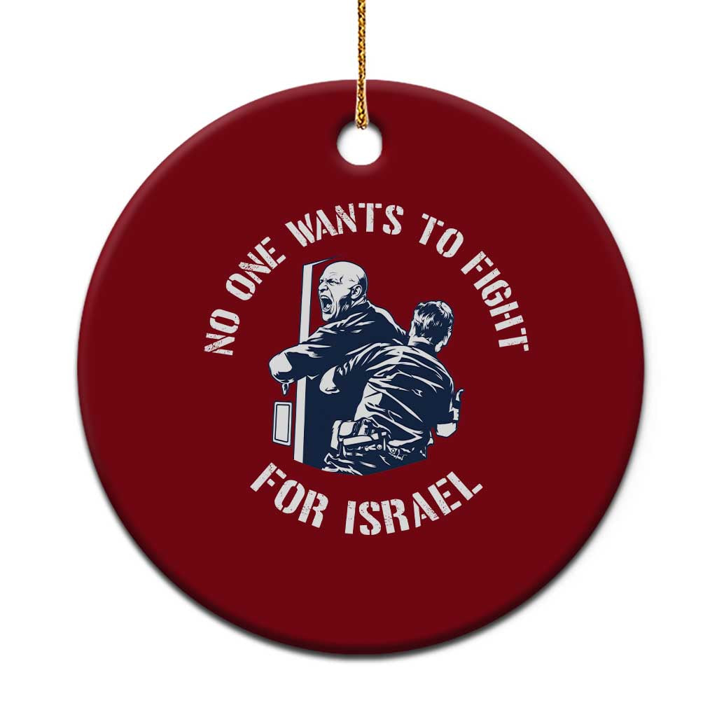 No One Wants To Fight For Israel Ceramic Ornament Marine Veteran Anti War America First Statement TS14 1pc Red Print Your Wear