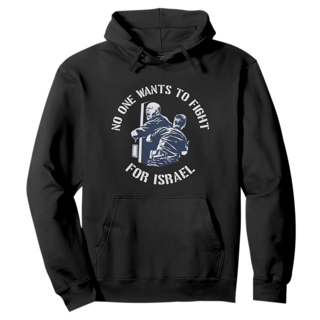 No One Wants To Fight For Israel Hoodie Marine Veteran Anti War America First Statement TS14 Black Print Your Wear