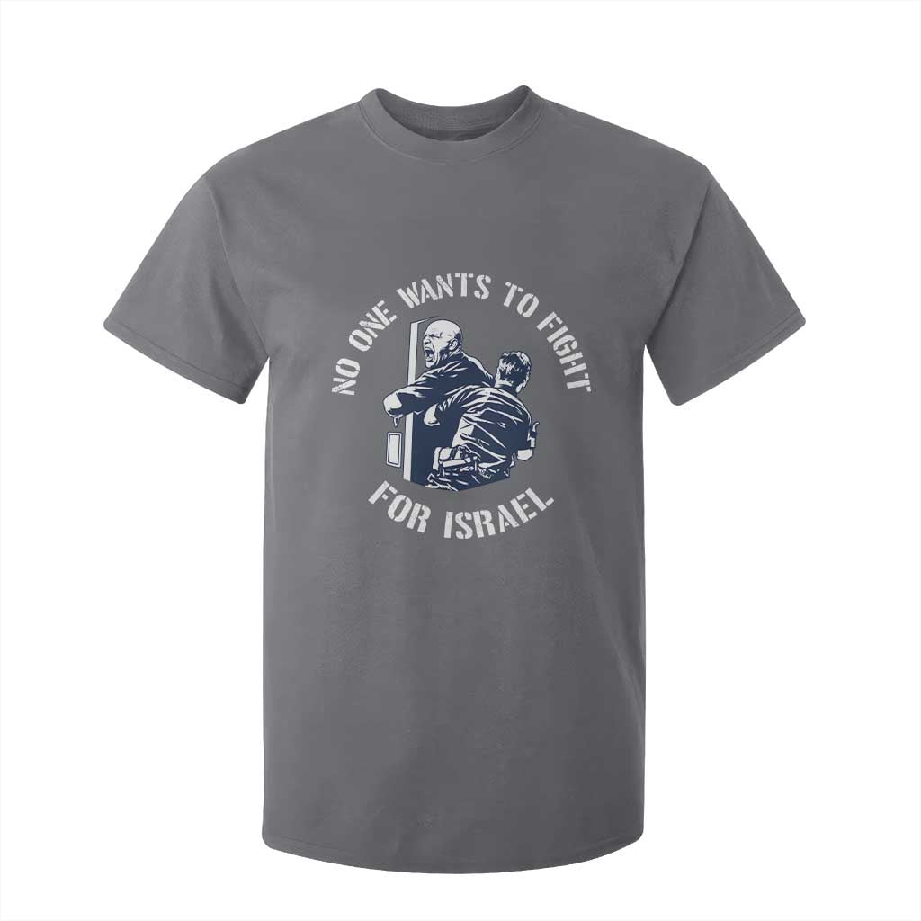 No One Wants To Fight For Israel T Shirt For Kid Marine Veteran Anti War America First Statement TS14 Charcoal Print Your Wear