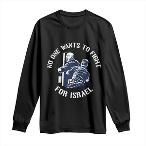No One Wants To Fight For Israel Long Sleeve Shirt Marine Veteran Anti War America First Statement TS14 Black Print Your Wear