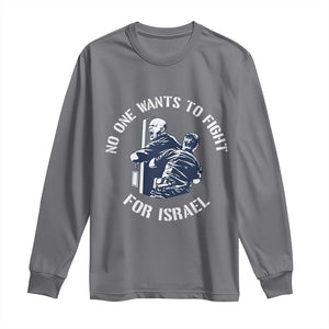 No One Wants To Fight For Israel Long Sleeve Shirt Marine Veteran Anti War America First Statement TS14 Charcoal Print Your Wear