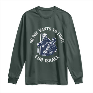 No One Wants To Fight For Israel Long Sleeve Shirt Marine Veteran Anti War America First Statement TS14 Dark Forest Green Print Your Wear