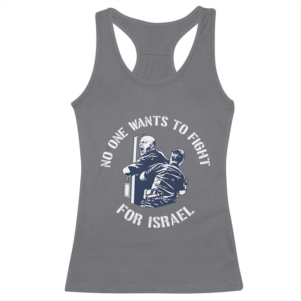 No One Wants To Fight For Israel Racerback Tank Top Marine Veteran Anti War America First Statement TS14 Charcoal Print Your Wear