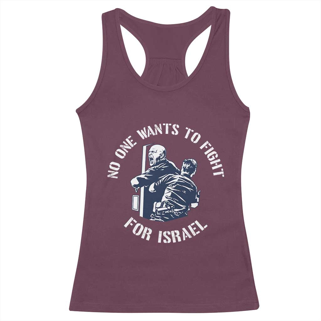 No One Wants To Fight For Israel Racerback Tank Top Marine Veteran Anti War America First Statement TS14 Maroon Print Your Wear