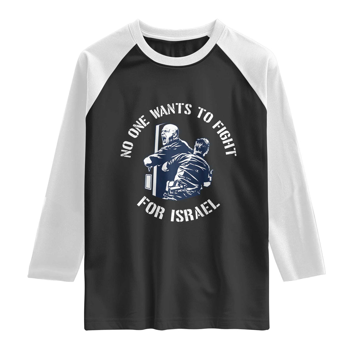 No One Wants To Fight For Israel Raglan Shirt Marine Veteran Anti War America First Statement TS14 Black White Print Your Wear