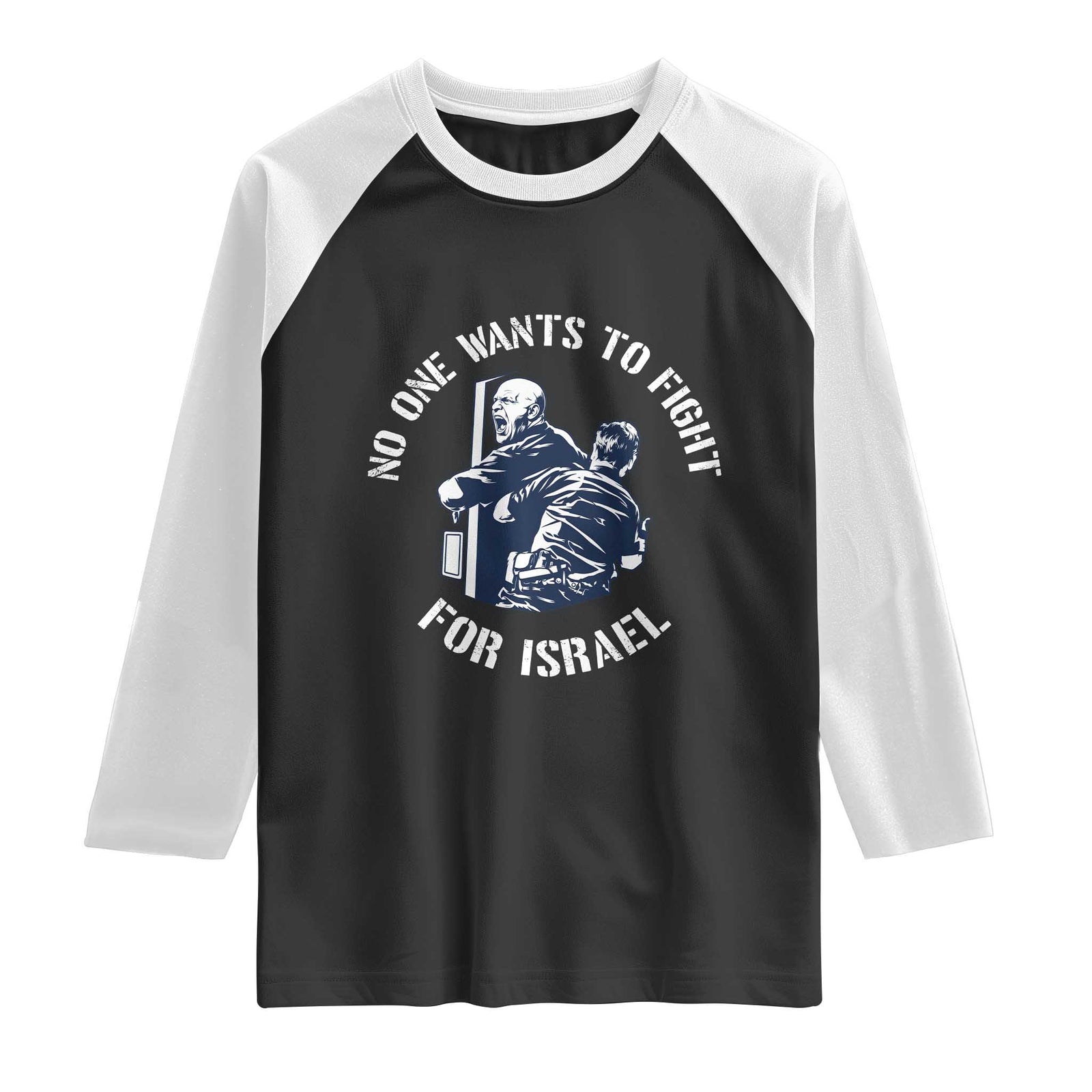 No One Wants To Fight For Israel Raglan Shirt Marine Veteran Anti War America First Statement TS14 Black White Print Your Wear