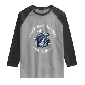 No One Wants To Fight For Israel Raglan Shirt Marine Veteran Anti War America First Statement TS14 Sport Gray Black Print Your Wear