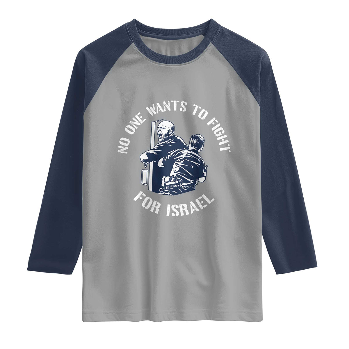 No One Wants To Fight For Israel Raglan Shirt Marine Veteran Anti War America First Statement TS14 Sport Gray Navy Print Your Wear