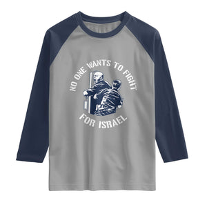 No One Wants To Fight For Israel Raglan Shirt Marine Veteran Anti War America First Statement TS14 Sport Gray Navy Print Your Wear