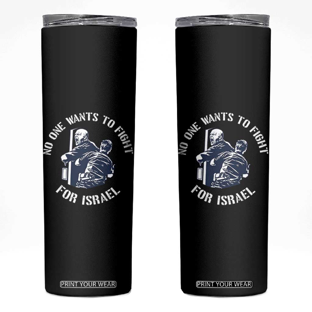 No One Wants To Fight For Israel Skinny Tumbler Marine Veteran Anti War America First Statement TS14 Black Print Your Wear