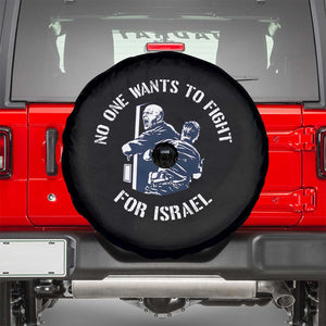 No One Wants To Fight For Israel Spare Tire Cover Marine Veteran Anti War America First Statement TS14 Black Print Your Wear