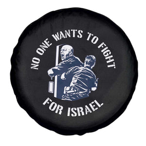 No One Wants To Fight For Israel Spare Tire Cover Marine Veteran Anti War America First Statement TS14 Print Your Wear