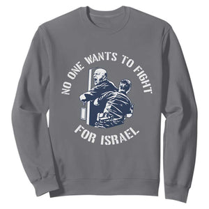 No One Wants To Fight For Israel Sweatshirt Marine Veteran Anti War America First Statement TS14 Charcoal Print Your Wear
