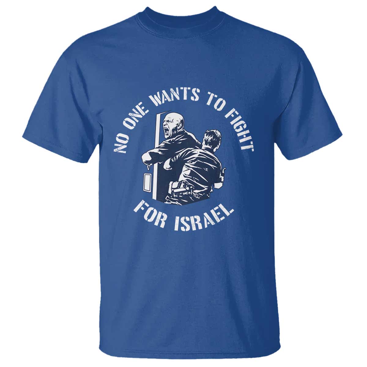 No One Wants To Fight For Israel T Shirt Marine Veteran Anti War America First Statement TS14 Royal Blue Print Your Wear