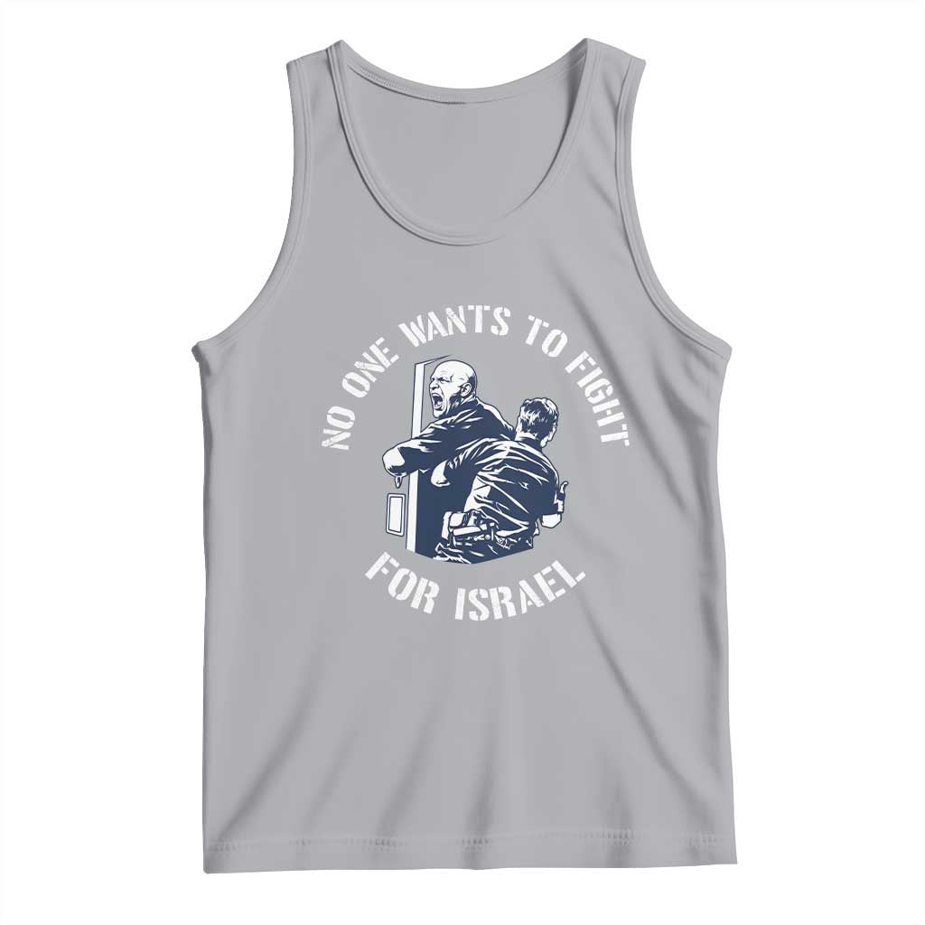 No One Wants To Fight For Israel Tank Top Marine Veteran Anti War America First Statement TS14 Athletic Heather Print Your Wear
