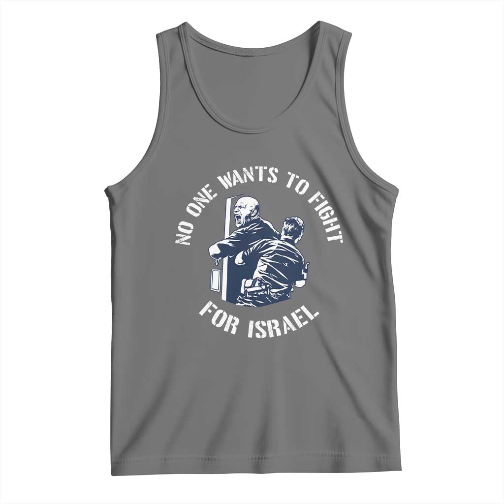 No One Wants To Fight For Israel Tank Top Marine Veteran Anti War America First Statement TS14 Black Heather Print Your Wear