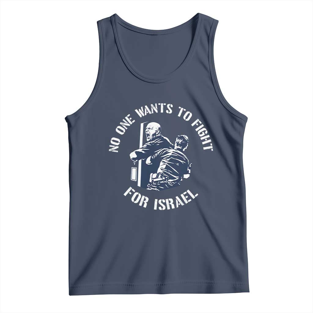 No One Wants To Fight For Israel Tank Top Marine Veteran Anti War America First Statement TS14 Navy Print Your Wear