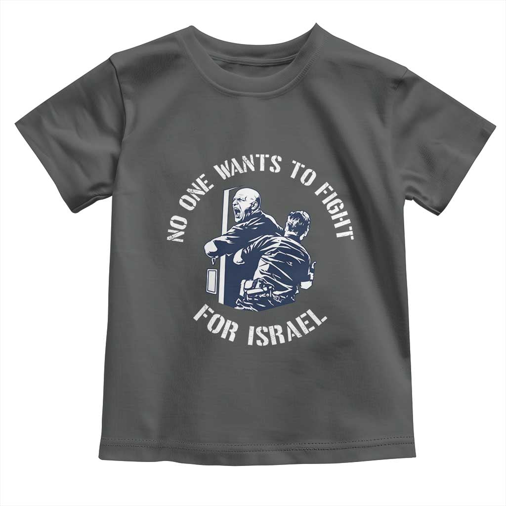 No One Wants To Fight For Israel Toddler T Shirt Marine Veteran Anti War America First Statement TS14 Dark Heather Print Your Wear