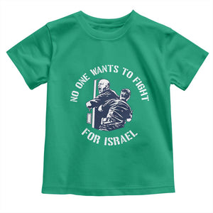 No One Wants To Fight For Israel Toddler T Shirt Marine Veteran Anti War America First Statement TS14 Irish Green Print Your Wear