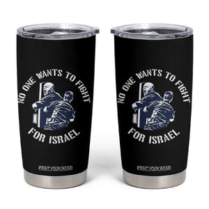 No One Wants To Fight For Israel Tumbler Cup Marine Veteran Anti War America First Statement TS14 Black Print Your Wear