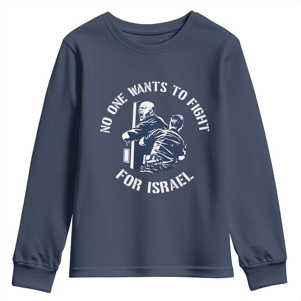 No One Wants To Fight For Israel Youth Sweatshirt Marine Veteran Anti War America First Statement TS14 Navy Print Your Wear