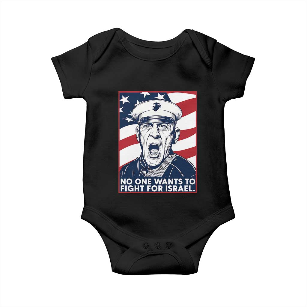 No One Wants To Fight For Israel Baby Onesie US Marine Veteran Anti War TS14 Black Print Your Wear