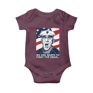 No One Wants To Fight For Israel Baby Onesie US Marine Veteran Anti War TS14 Maroon Print Your Wear
