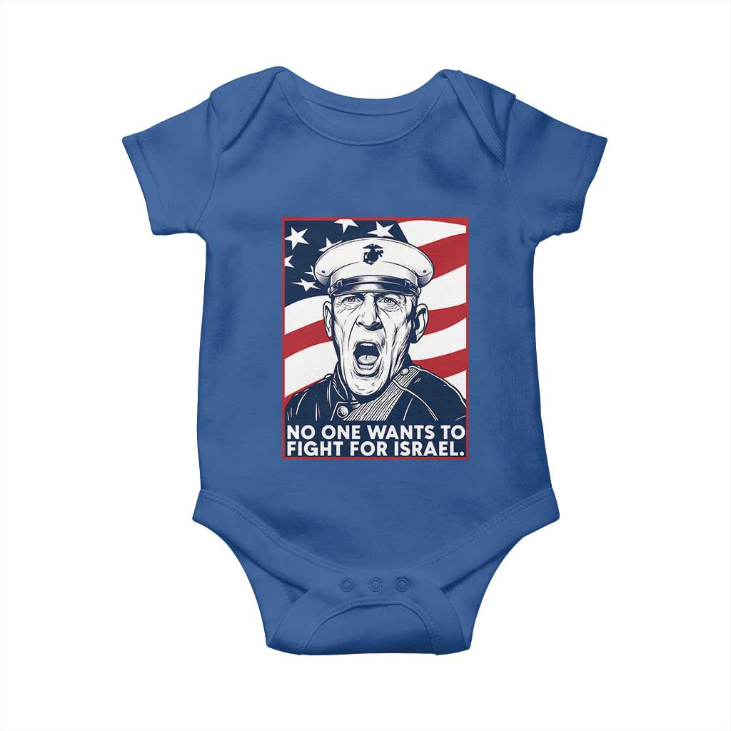 No One Wants To Fight For Israel Baby Onesie US Marine Veteran Anti War TS14 Royal Blue Print Your Wear