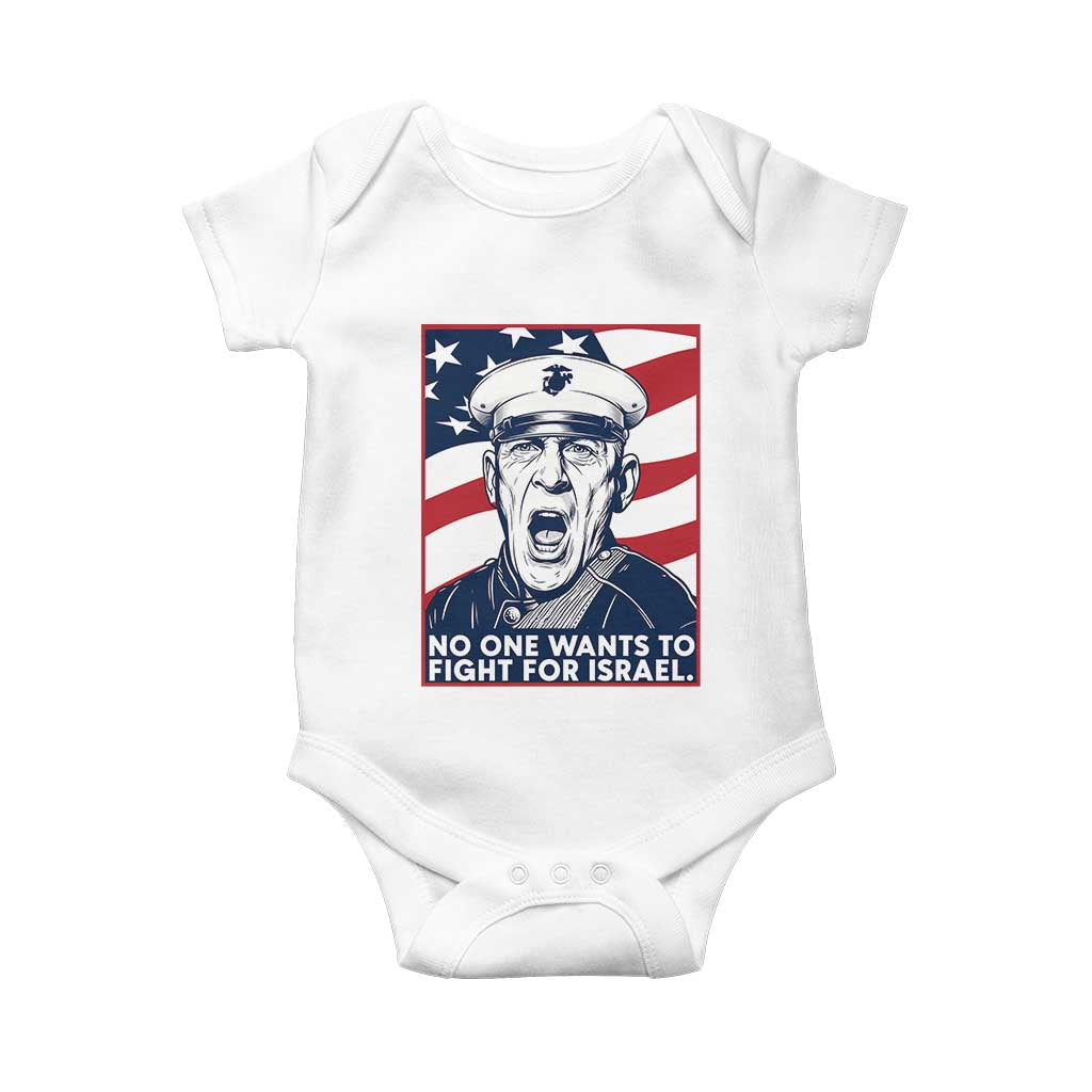 No One Wants To Fight For Israel Baby Onesie US Marine Veteran Anti War TS14 White Print Your Wear