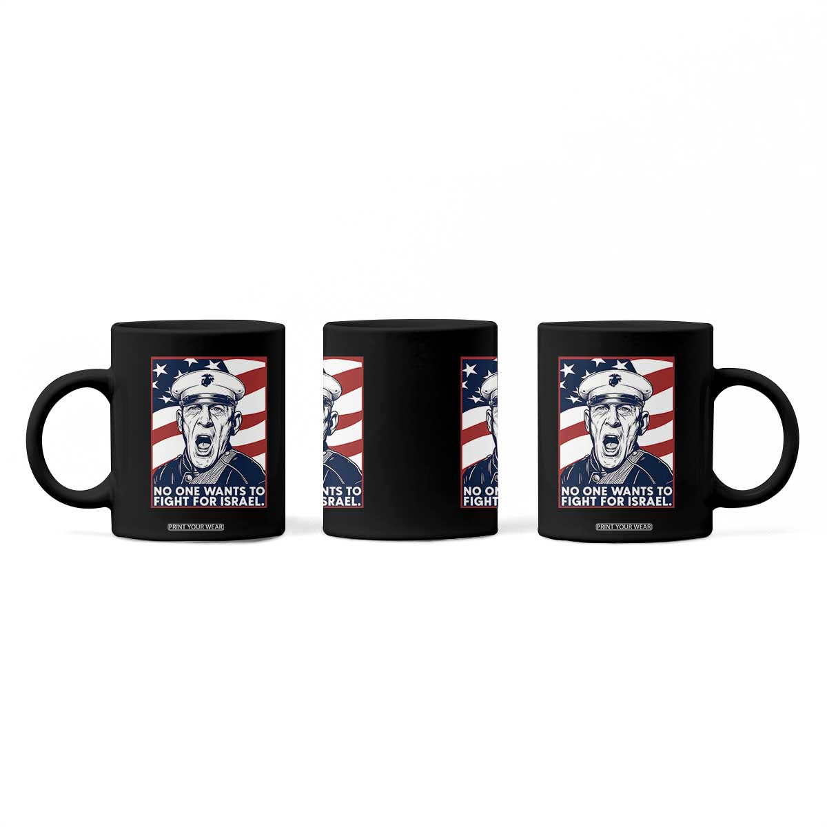 No One Wants To Fight For Israel Coffee Mug US Marine Veteran Anti War TS14 Print Your Wear