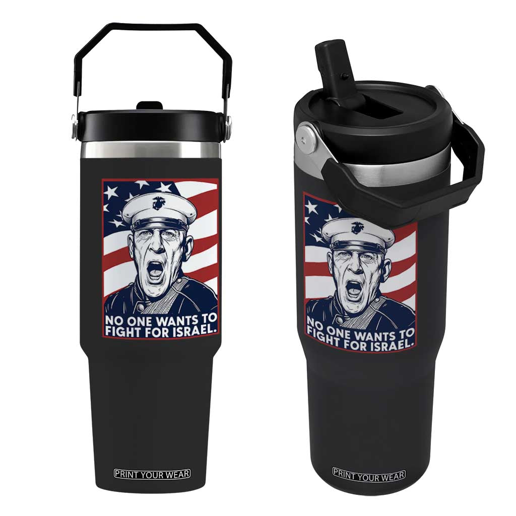 No One Wants To Fight For Israel Flip Straw Tumbler US Marine Veteran Anti War TS14 One Size: 30 oz Black Print Your Wear