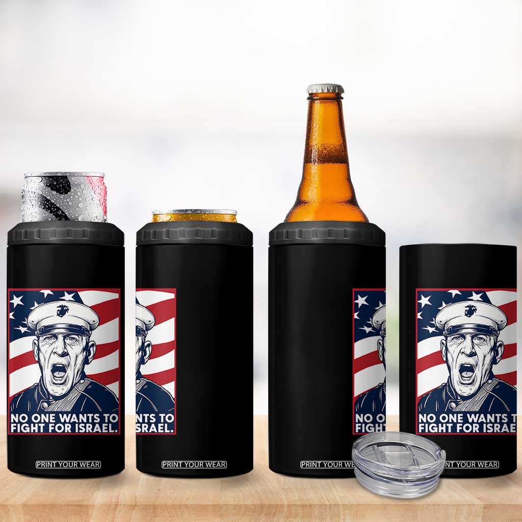 No One Wants To Fight For Israel 4 in 1 Can Cooler Tumbler US Marine Veteran Anti War TS14 Print Your Wear