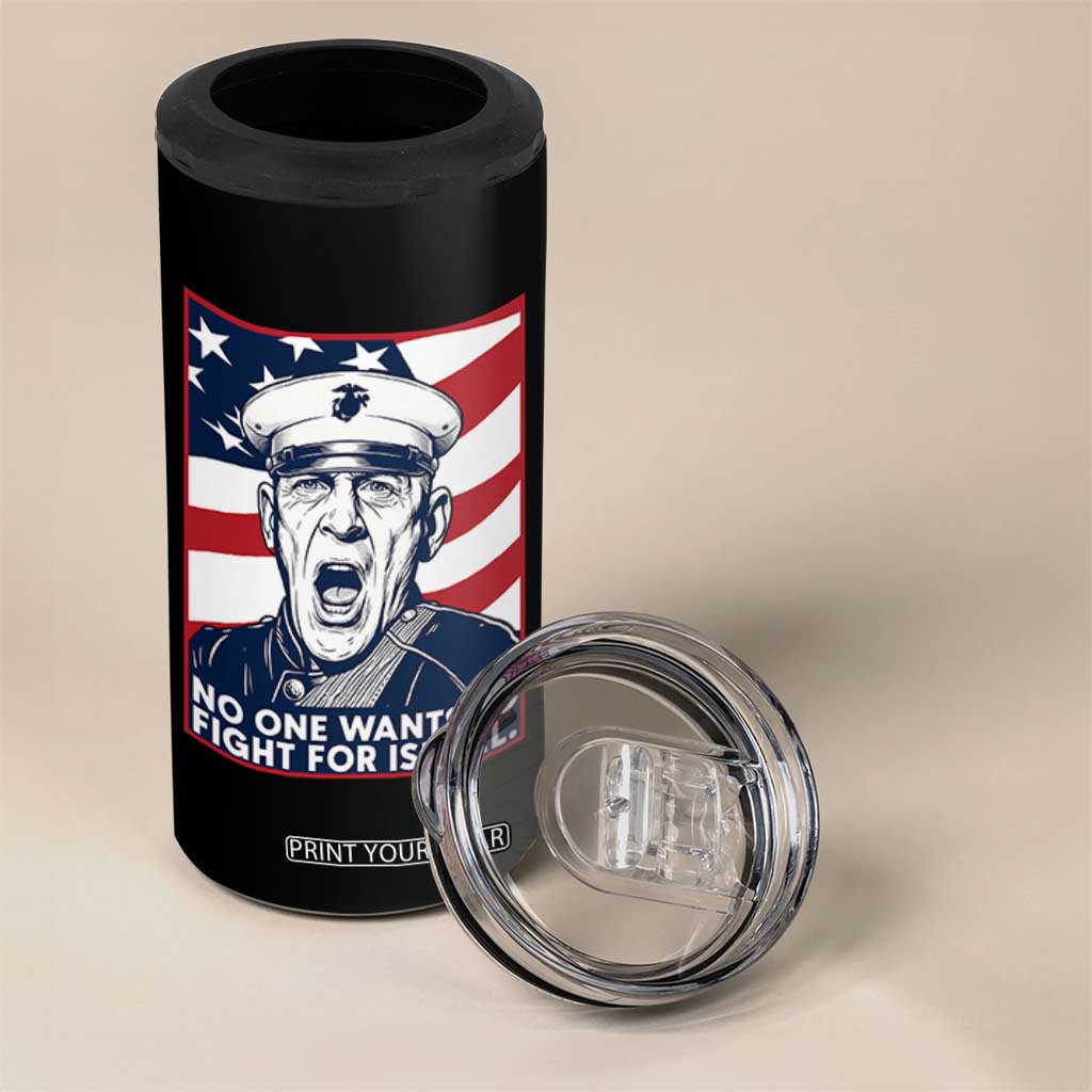 No One Wants To Fight For Israel 4 in 1 Can Cooler Tumbler US Marine Veteran Anti War TS14 Print Your Wear