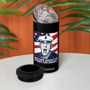 No One Wants To Fight For Israel 4 in 1 Can Cooler Tumbler US Marine Veteran Anti War TS14 Print Your Wear