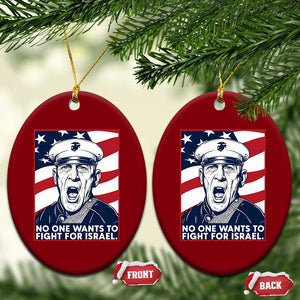 No One Wants To Fight For Israel Ceramic Ornament US Marine Veteran Anti War TS14 Print Your Wear