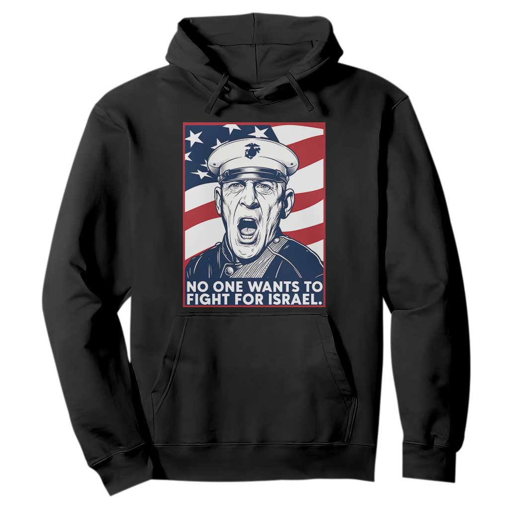No One Wants To Fight For Israel Hoodie US Marine Veteran Anti War TS14 Black Print Your Wear